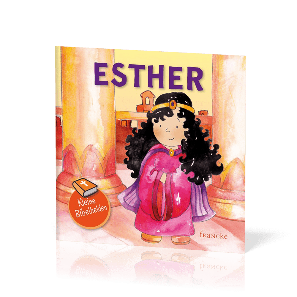 Esther - Kleine Bibelhelden